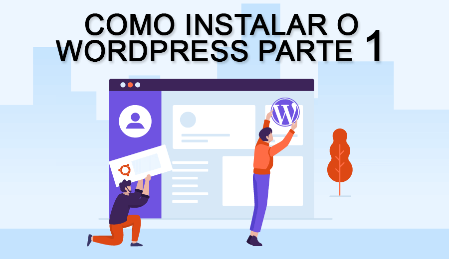 Como instalar o wordpress em um servidor linux ou no localhost do seu computador.